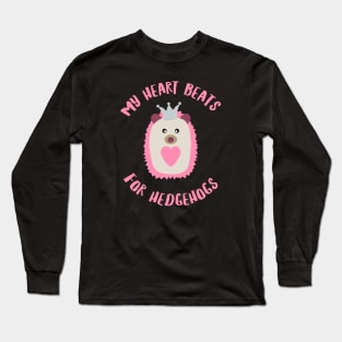 My heart beats for hedgehog. Long Sleeve T-Shirt